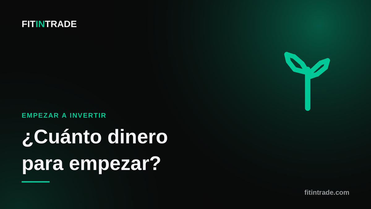 ¿Cuánto dinero para empezar?