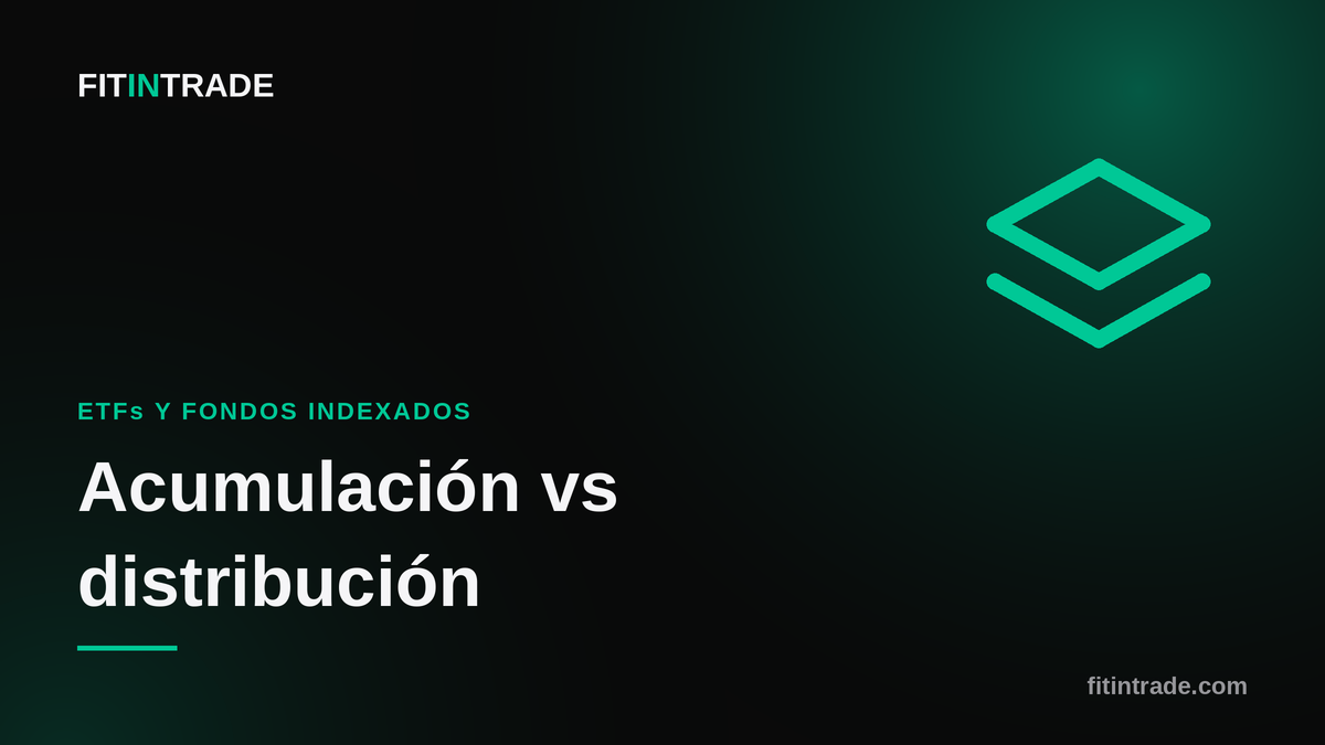 ETF de acumulación vs distribución