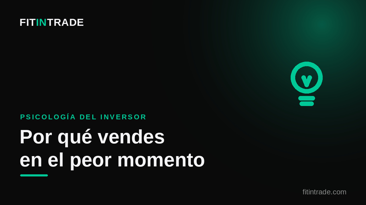 Psicología del inversor: por qué vendes en el peor momento